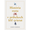 História sveta v príbehoch 100 zvierat - Simon Barnes