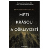 Mezi krásou a ošklivostí - Bryn Greenwoodová