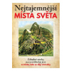 Nejtajemnější místa světa - Garciová Dagmar, Kukrál Jan, Polcar Pavel, Roman Václav, Šmejkal Pavel