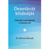 Desetkrát klidnější Vyhrajte nad úzkostí a začněte žít - Kirren Schnack