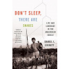 Don't Sleep, There Are Snakes