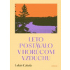 Leto postávalo v horúcom vzduchu - Lukáš Cabala