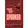 Spooked: The Secret Rise of Private Spies - Barry Meier