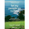Let My People Go Surfing - Yvon Chouinard