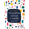 Proměňte úzkost v naději (Dan Tomasulo)