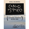 Canto ostinato - Pavel Kolmačka
