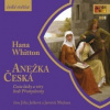Whitton Hana - Anežka Česká:Cesta lásky a víry... / Mp3 [CD]