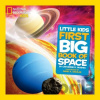 Little Kids First Big Book of Space - Catherine D. Hughes