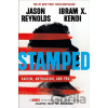 Stamped: Racism, Antiracism, and You - Ibram Kendi, Jason Reynolds, Ibram X Kendi