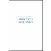 Ahoj Tato Milý Kubo