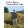 Pošumavská boží muka - Sattran Vladimír