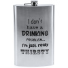 HOME ELEMENTS Maxi ploskačka , I don't have a drinking problem... I'm just really thirsty 1,8 l