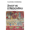Život ve středověku - Pr… (Vlastimil Vondruška)