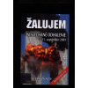 Žalujem: Neslýchané odhalenie 11. september 2001 - Ján Zvalo