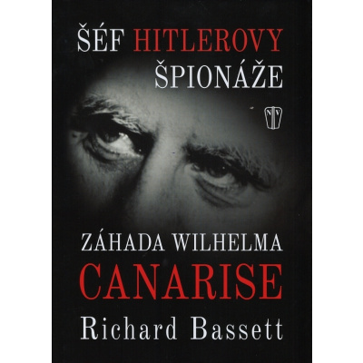 Šéf Hitlerovy špionáže - Richard Bassett