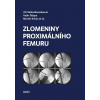 Zlomeniny proximálního femuru - Jiří Skála-Rosenbaum