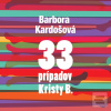 33 prípadov Kristy B. (Barbora Kardošová)