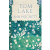 Tom Lake - Ann Patchettová