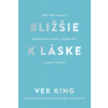 Bližšie k láske - Vex King