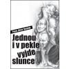 Jednou i v pekle vyjde slunce - Pavel Baričák 