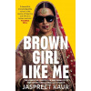 Brown Girl Like Me - Jaspreet Kaur