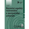 Recentní aspekty vnitrostátní a mezinárodní arbitráže