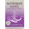 Najvyšší princíp na svete, ktorý takmer nikto nepozná