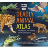 Lonely Planet Kids Deadly Animal Atlas