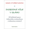 Rozum, stvoření Koránu a svobodná vůle v islámu - Lukáš Lhoťan