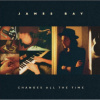 Bay James - Changes All The Time [CD]