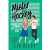 Mister Hockey - Lia Riley