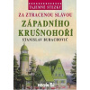 Za ztracenou slávou západního Krušnohoří - Tajemné stezky - Stanislav Burachovič