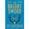 The Bright Sword - Lev Grossman, Del Rey