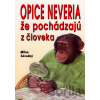 Opice neveria, že pochádzajú z človeka - Milan Závodný