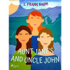 Aunt Jane's Nieces and Uncle John