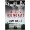 Hitler's Aristocrats - Susan Ronald