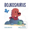 Bojkosaurus (Rachel Bright)