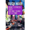 Rush Hour. Don't Stress. just Do One Thing at a Time