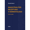 Magistralliter receptura v dermatologii (druhé vydání)
