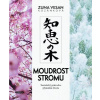 Moudrost stromu - Taoistický průvodce plynutím života - Zuna Vesan Kozánková