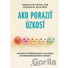 Ako poraziť úzkosť - Catherine M.Pittman
