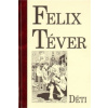 Felix Téver - Děti