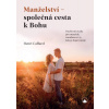 Manželství - společná cesta k Bohu - Henri Caffarel