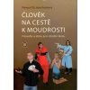 Člověk na cestě k moudrosti - 2. vydání - Šil, Karolová Jana Přemysl