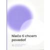 Niečo ti chcem povedať - Zborník