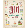 101 příběhů a bajek pro děti - Sara Torretta; Chiara Cioni