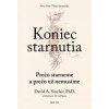 Koniec starnutia: Prečo starneme a prečo už nemusíme - Sinclair David A, Matthew D. LaP