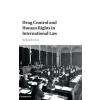 Drug Control and Human Rights in International Law - Lines