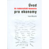Úvod do matematické ekonomie pro ekonomy - Ivan Mezník