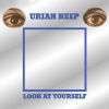 URIAH HEEP - LOOK AT YOURSELF (2-CD SET (1CD)